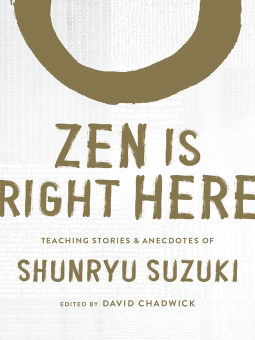 Title details for Zen Is Right Here by Shunryu Suzuki - Wait list
